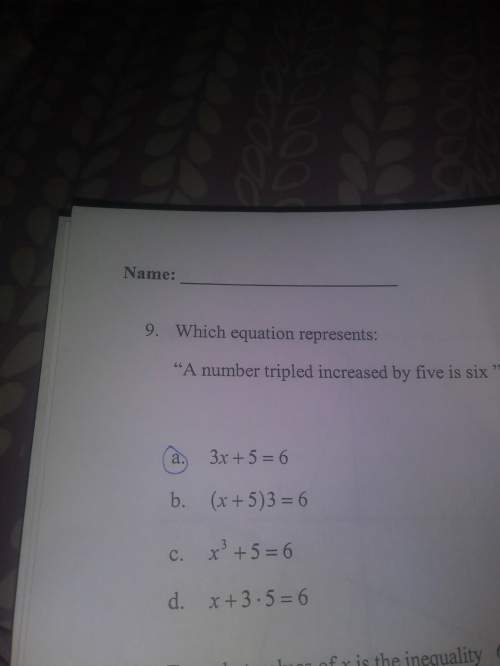 Is this right and if it's not could you tell me the answer