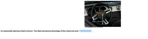 [30 points] an automobile steering wheel is shown. the ideal mechanical advantage of this wheel and