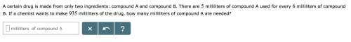 Problem page a certain drug is made from only two ingredients: compound a and compound b. there are