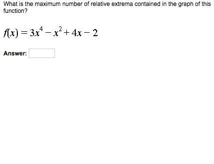 What is the maximum number of relative extrema contained in the graph of this function?