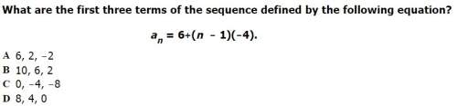 What are the first three terms of the sequence defined by the following equation? an = 6+(n- ).