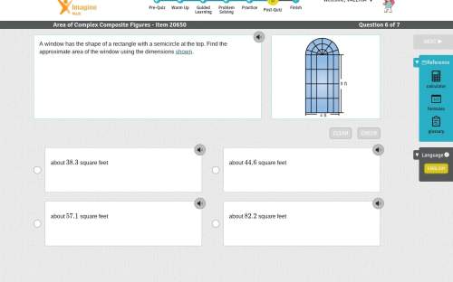 Answer now! a window has the shape of a rectangle with a semicircle at the top. find the approximat