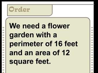Asap using the information in the customer order, determine the length and width of the garden. ente