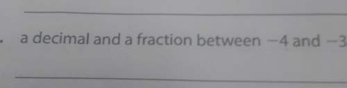 What is a decimal and a fraction between -4 abd -3