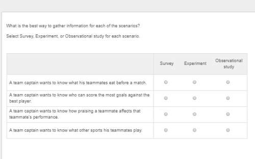 What is the best way to gather information for each of the scenarios? select survey, experiment, or