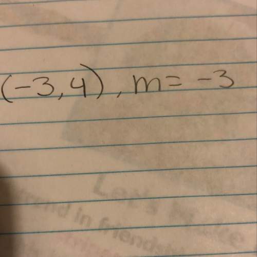 (-3,4) m= -3 how would you solve this problem