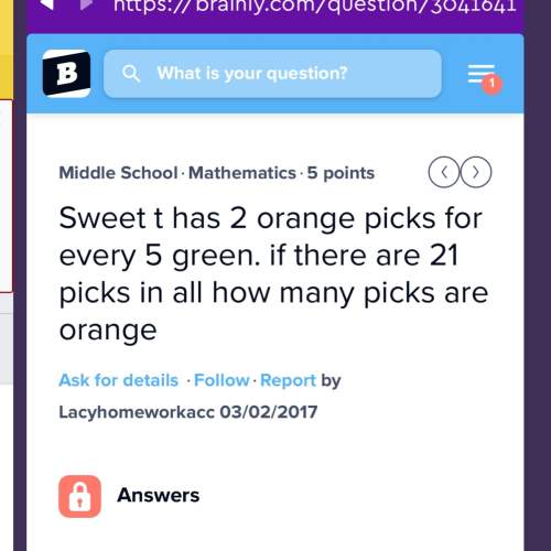 Sweetie have two orange pics for every five green if there are 21 pics and i’ll how many pics are or