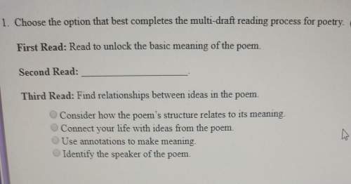 Choose the option that best completes the multi-draft reading process for poetry.