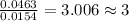 \frac{0.0463}{0.0154}=3.006\approx 3