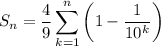 S_n=\displaystyle\frac49\sum_{k=1}^n\left(1-\frac1{10^k}\right)