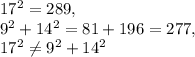 17^2=289,\\9^2+14^2=81+196=277,\\17^2\neq 9^2+14^2