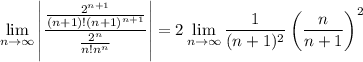 \displaystyle\lim_{n\to\infty}\left|\frac{\frac{2^{n+1}}{(n+1)!(n+1)^{n+1}}}{\frac{2^n}{n!n^n}}\right|=2\lim_{n\to\infty}\frac1{(n+1)^2}\left(\frac n{n+1}\right)^2