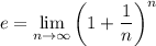 e=\displaystyle\lim_{n\to\infty}\left(1+\frac1n\right)^n