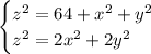 \begin{cases}z^2=64+x^2+y^2\\z^2=2x^2+2y^2\end{cases}