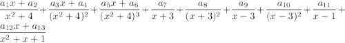 \dfrac{a_1x+a_2}{x^2+4}+\dfrac{a_3x+a_4}{(x^2+4)^2}+\dfrac{a_5x+a_6}{(x^2+4)^3}+\dfrac{a_7}{x+3}+\dfrac{a_8}{(x+3)^2}+\dfrac{a_9}{x-3}+\dfrac{a_{10}}{(x-3)^2}+\dfrac{a_{11}}{x-1}+\dfrac{a_{12}x+a_{13}}{x^2+x+1}