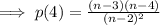 \implies p(4)=\frac{(n-3)(n-4)}{(n-2)^2}