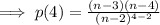 \implies p(4)=\frac{(n-3)(n-4)}{(n-2)^{4-2}}