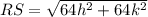 RS=\sqrt{64h^2+64k^2}