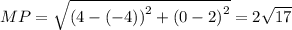 MP=\sqrt{\left(4-\left(-4\right)\right)^2+\left(0-2\right)^2}=2\sqrt{17}