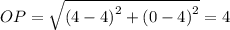 OP=\sqrt{\left(4-4\right)^2+\left(0-4\right)^2}=4