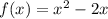 f(x)=x^2-2x