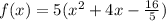 f(x)=5(x^2+4x-\frac{16}{5})