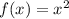 f(x)=x^{2}