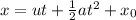 x = ut+\frac{1}{2}at^{2}+x_{0}