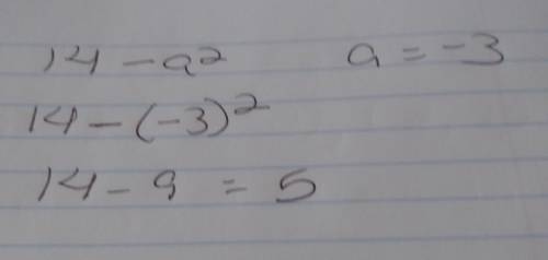 What is the value of 14-a^{2} given a=-3?  a. 23 b. 11 c. 8 d. 5  be fast!