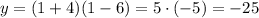 y=(1+4)(1-6)=5\cdot (-5)=-25