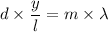 d\times\dfrac{y}{l}=m\times\lambda