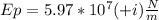 Ep=5.97*10^{7} (+i) \frac{N}{m}