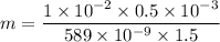 m=\dfrac{1\times10^{-2}\times0.5\times10^{-3}}{589\times10^{-9}\times1.5}
