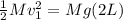 \frac{1}{2}Mv_1^2 = Mg(2L)