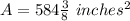 A=584\frac{3}{8}\ inches^{2}