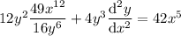 12y^2\dfrac{49x^{12}}{16y^6}+4y^3\dfrac{\mathrm d^2y}{\mathrm dx^2}=42x^5