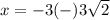 x=-3(-)3\sqrt{2}