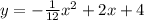 y=-\frac{1}{12}x^2+2x+4
