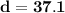 \mathbf{d =37.1}