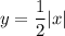 y=\dfrac{1}{2}|x|