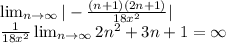 \lim_{n \to \infty} |-\frac{(n+1)(2n+1)}{18x^{2} } | \\ \frac{1}{18x^{2}} \lim_{n \to \infty} 2n^{2}+3n+1=\infty