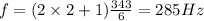 f=(2\times 2+1)\frac{343}{6}=285Hz