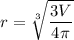 r = \sqrt[3]{\dfrac{3V}{4\pi}}