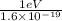 \frac{1 eV}{1.6 \times 10^{-19}}