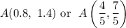 A(0.8,\ 1.4)\ \text{or }\ A\left(\dfrac{4}{5},\dfrac{7}{5}\right)