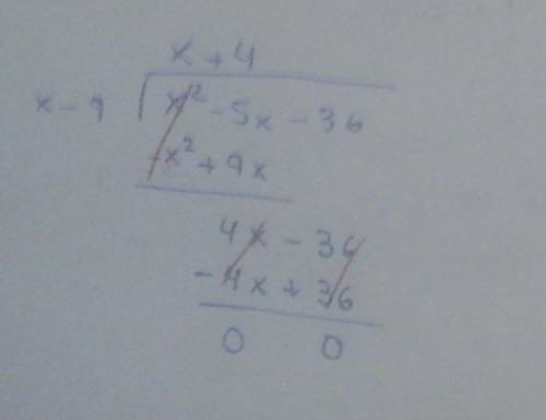 If x-9 is a factor of x2 – 5x – 36, what is the other factor?  10x-4 x+4 ox-6 o x+6
