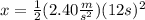 x=\frac{1}{2} (2.40\frac{m}{s^{2}} )(12s)^{2}