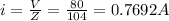 i=\frac{V}{Z}=\frac{80}{104}=0.7692A