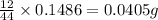 \frac{12}{44}\times 0.1486=0.0405g
