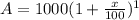 A=1000(1+\frac{x}{100})^{1}